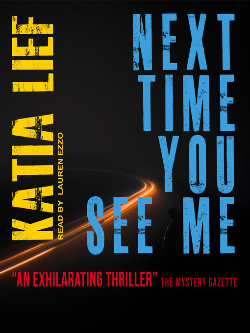 Title details for Next Time You See Me by Katia Lief - Available